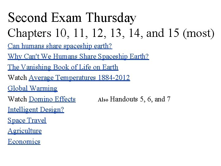 Second Exam Thursday Chapters 10, 11, 12, 13, 14, and 15 (most) Can humans