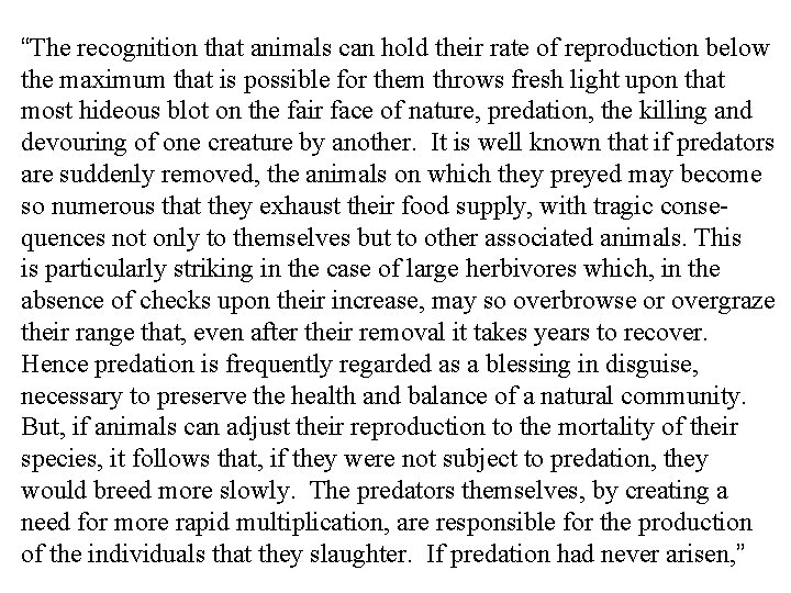 “The recognition that animals can hold their rate of reproduction below the maximum that