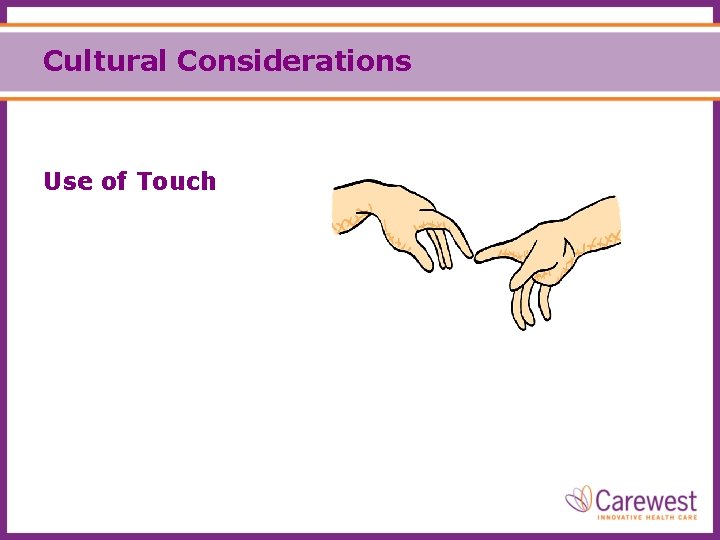 Cultural Considerations Use of Touch 