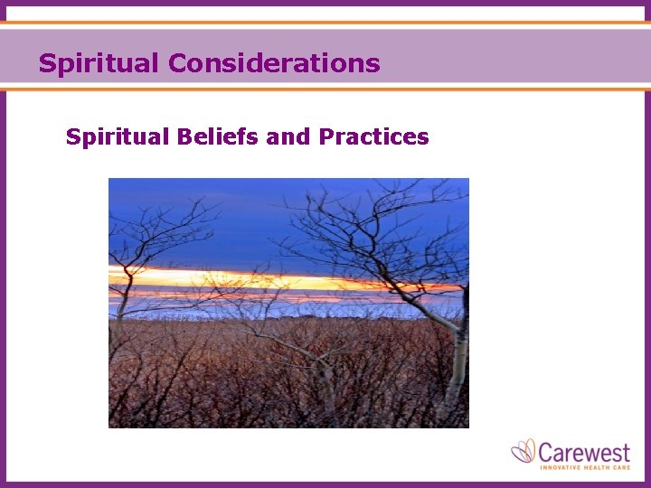 Spiritual Considerations Spiritual Beliefs and Practices 