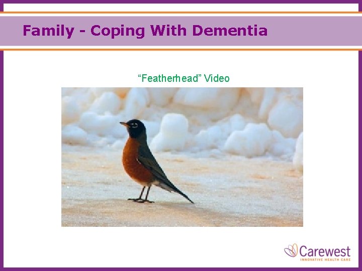 Family - Coping With Dementia “Featherhead” Video 