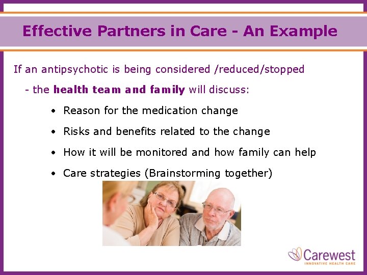 Effective Partners in Care - An Example If an antipsychotic is being considered /reduced/stopped