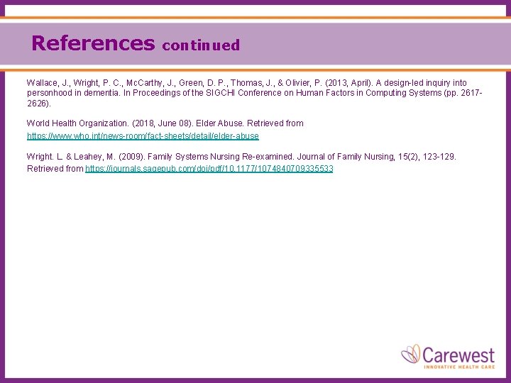 References continued Wallace, J. , Wright, P. C. , Mc. Carthy, J. , Green,