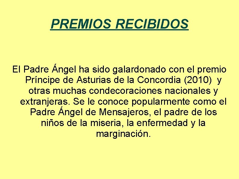 PREMIOS RECIBIDOS El Padre Ángel ha sido galardonado con el premio Príncipe de Asturias