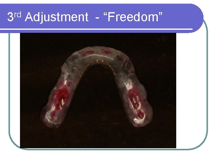 3 rd Adjustment - “Freedom” 