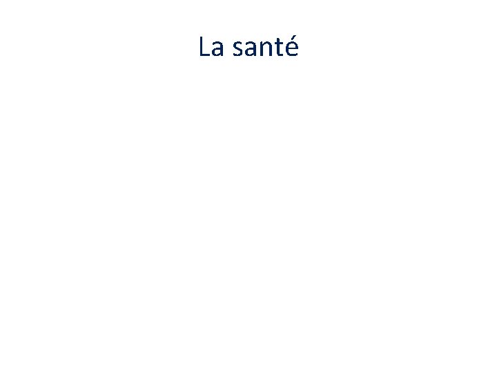 La santé 