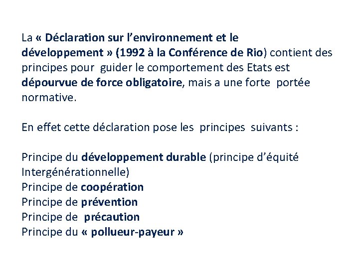 La « Déclaration sur l’environnement et le développement » (1992 à la Conférence de