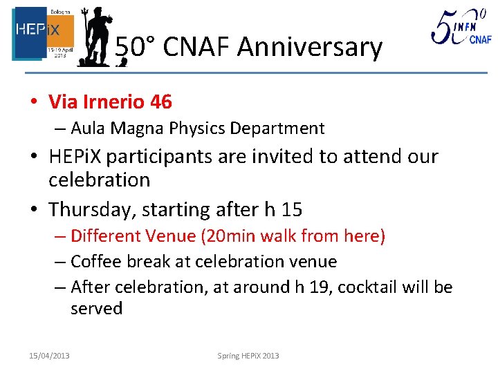 50° CNAF Anniversary • Via Irnerio 46 – Aula Magna Physics Department • HEPi.