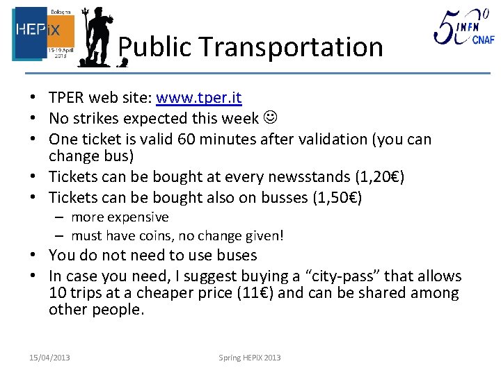 Public Transportation • TPER web site: www. tper. it • No strikes expected this