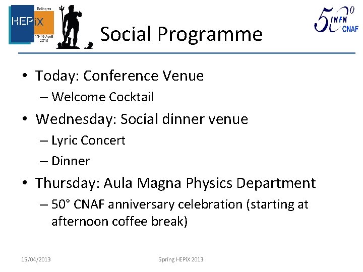 Social Programme • Today: Conference Venue – Welcome Cocktail • Wednesday: Social dinner venue