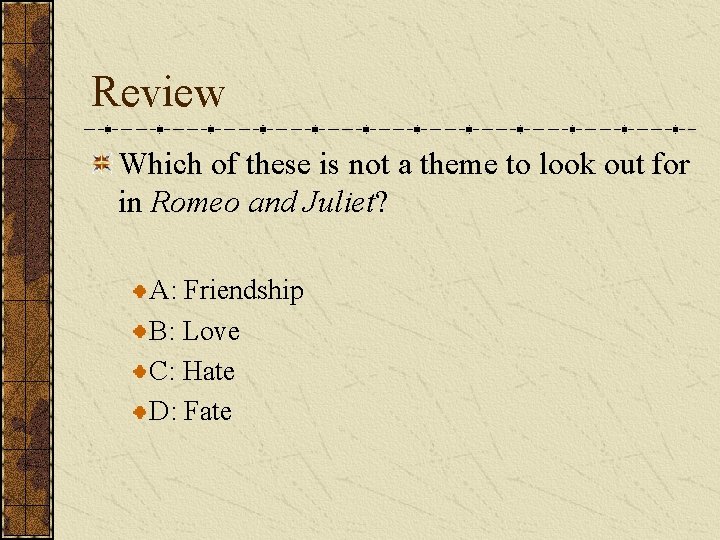 Review Which of these is not a theme to look out for in Romeo