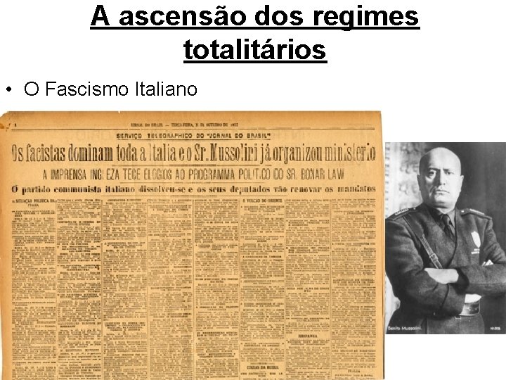 A ascensão dos regimes totalitários • O Fascismo Italiano 