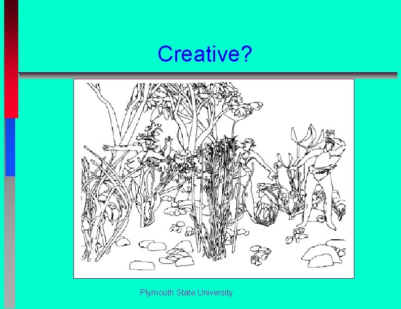 Creative? Plymouth State University 