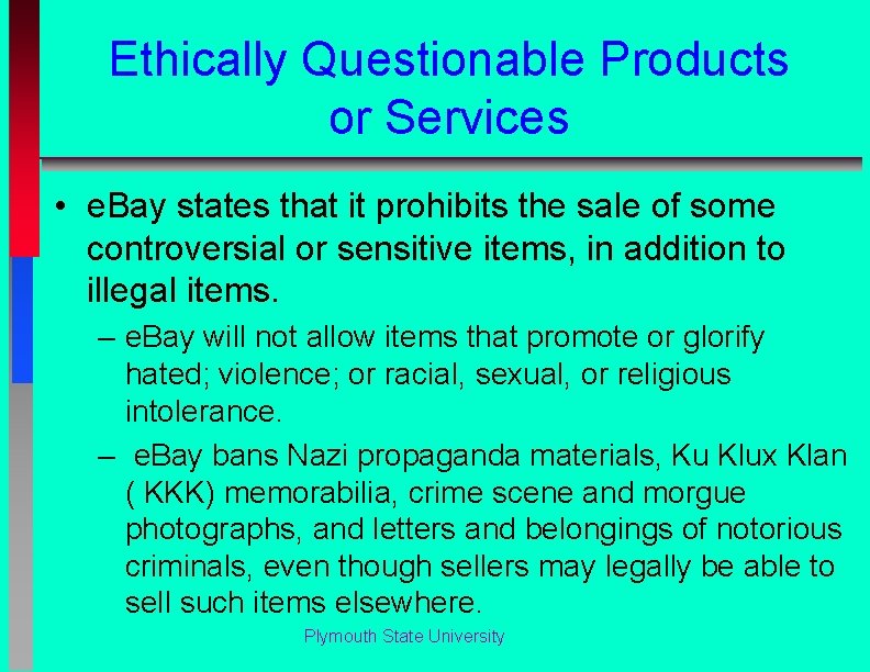 Ethically Questionable Products or Services • e. Bay states that it prohibits the sale