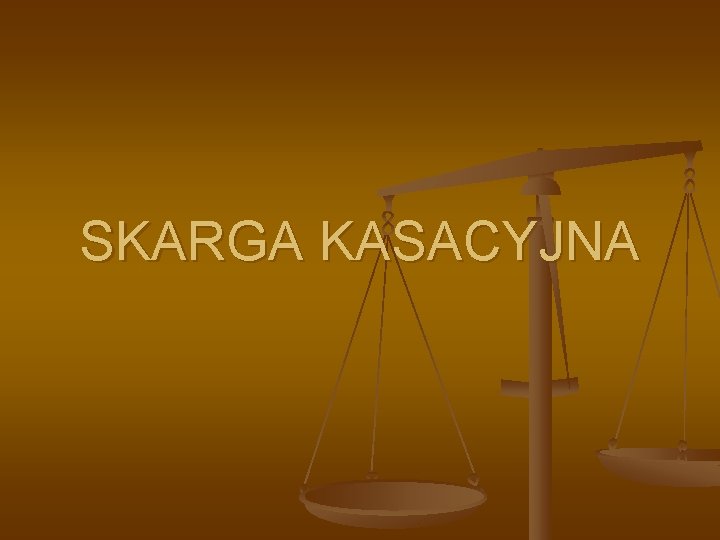 SKARGA KASACYJNA 