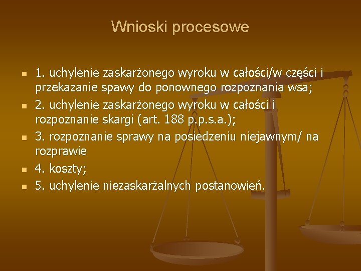 Wnioski procesowe n n n 1. uchylenie zaskarżonego wyroku w całości/w części i przekazanie