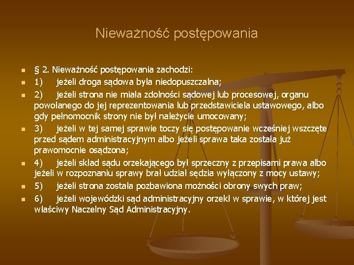 Nieważność postępowania n n n n § 2. Nieważność postępowania zachodzi: 1) jeżeli droga