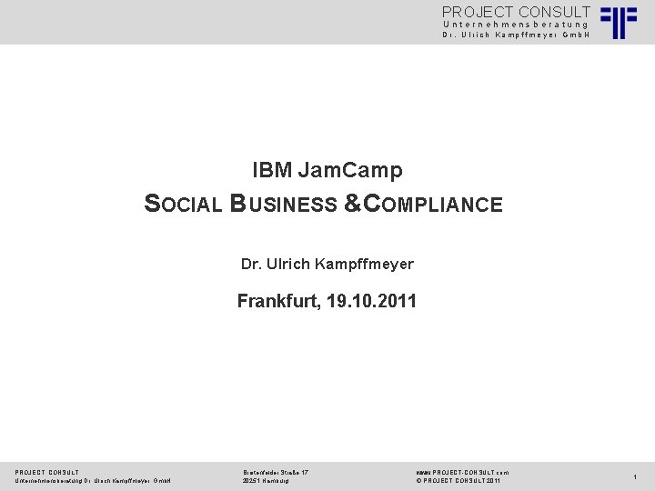 PROJECT CONSULT Unternehmensberatung Dr. Ulrich Kampffmeyer Gmb. H © PROJECT CONSULT Unternehmensberatung Dr. Ulrich