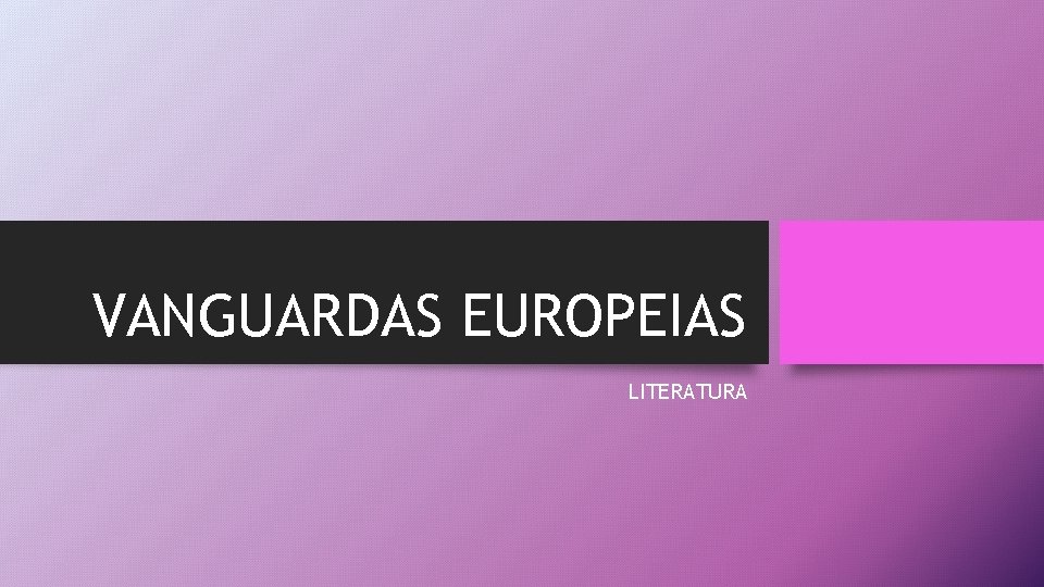 VANGUARDAS EUROPEIAS LITERATURA 