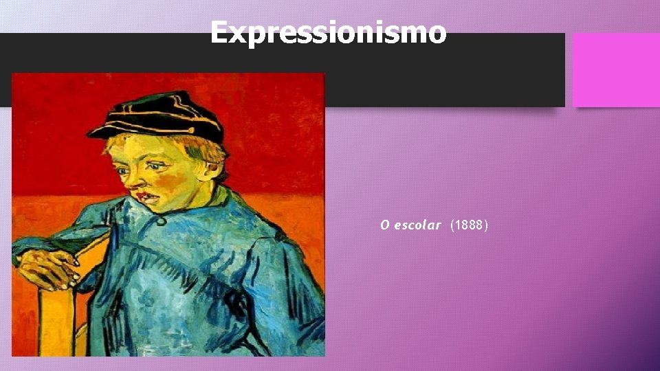 Expressionismo O escolar (1888) 