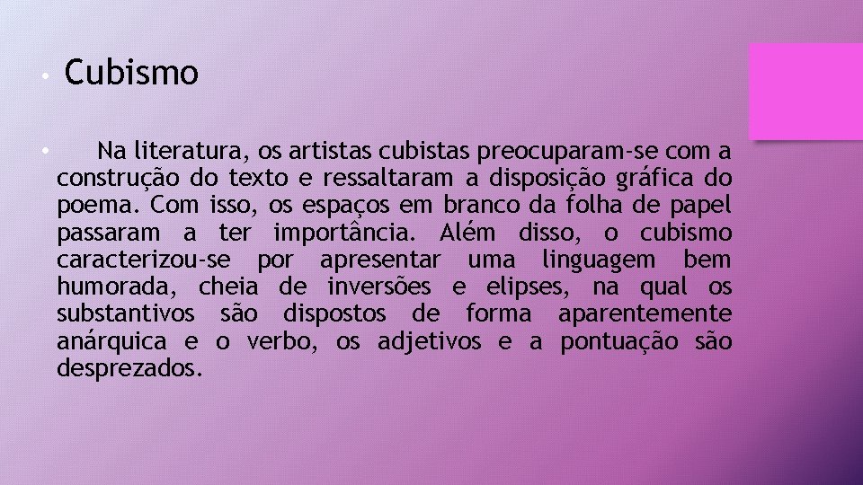  • • Cubismo Na literatura, os artistas cubistas preocuparam-se com a construção do