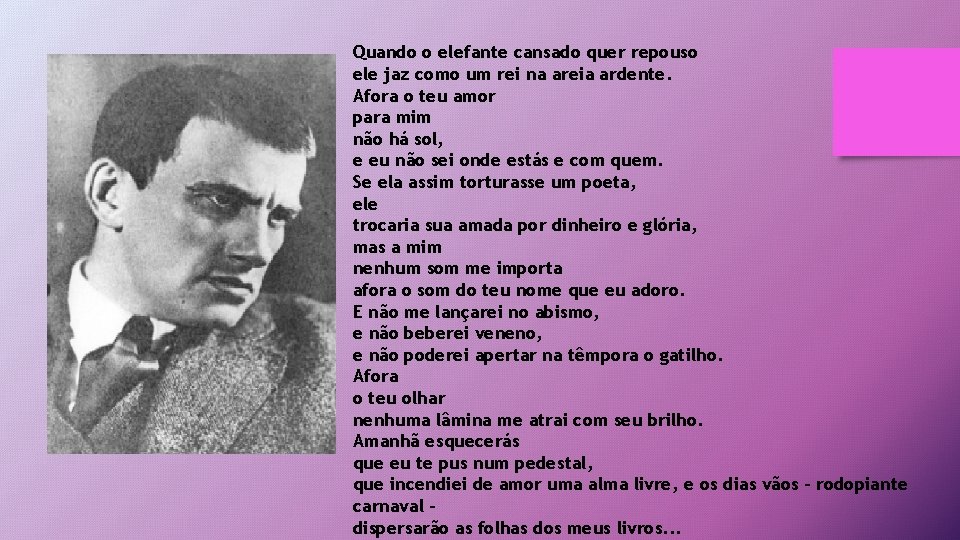 Quando o elefante cansado quer repouso ele jaz como um rei na areia ardente.