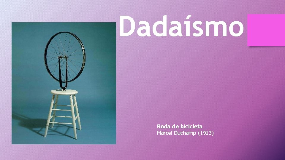 Dadaísmo Roda de bicicleta Marcel Duchamp (1913) 