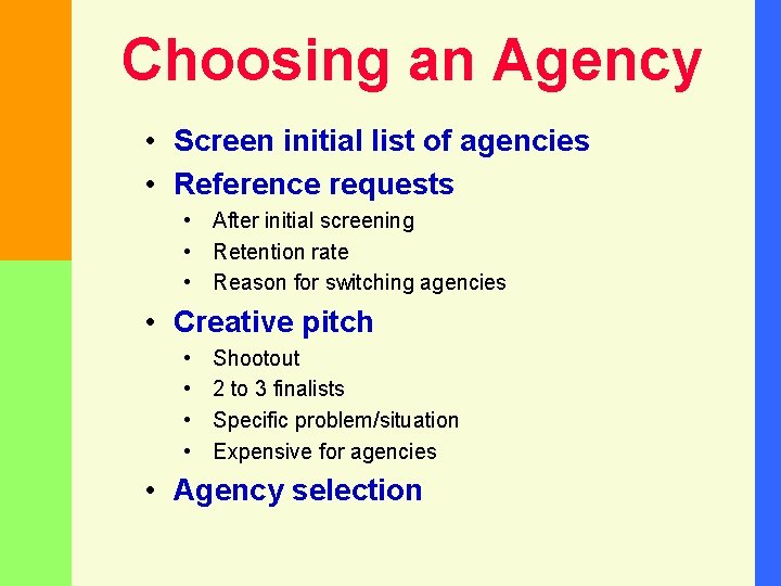 Choosing an Agency • Screen initial list of agencies • Reference requests • After