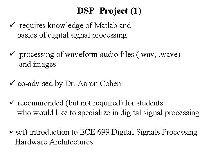 DSP Project (1) ü requires knowledge of Matlab and basics of digital signal processing