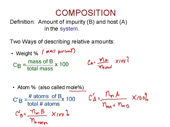 COMPOSITION Definition: Amount of impurity (B) and host (A) in the system. Two Ways