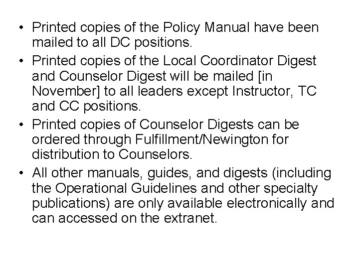  • Printed copies of the Policy Manual have been mailed to all DC