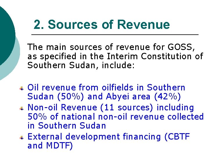 2. Sources of Revenue The main sources of revenue for GOSS, as specified in