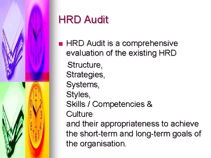 HRD Audit n HRD Audit is a comprehensive evaluation of the existing HRD Structure,