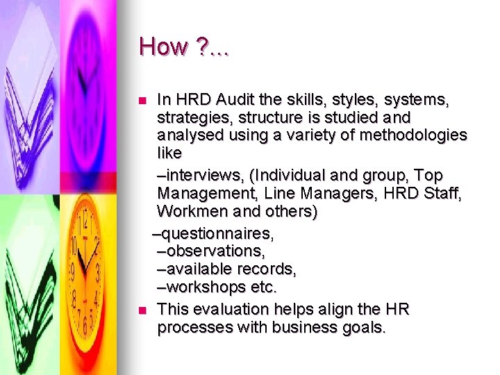 How ? . . . In HRD Audit the skills, styles, systems, strategies, structure