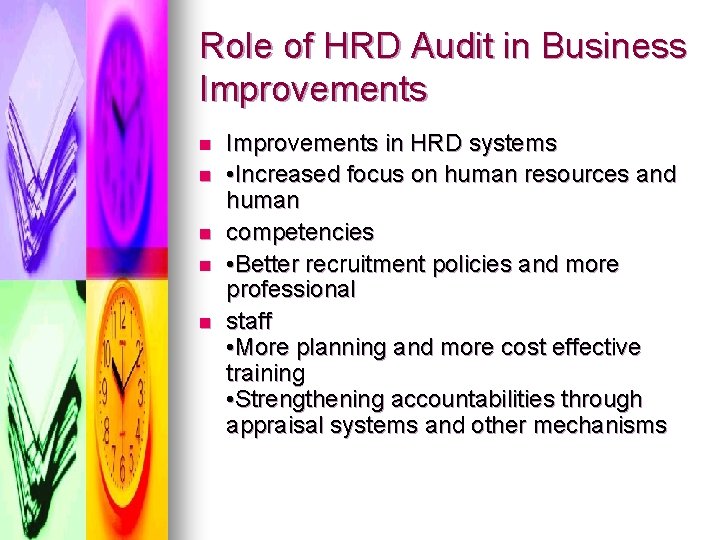 Role of HRD Audit in Business Improvements n n n Improvements in HRD systems