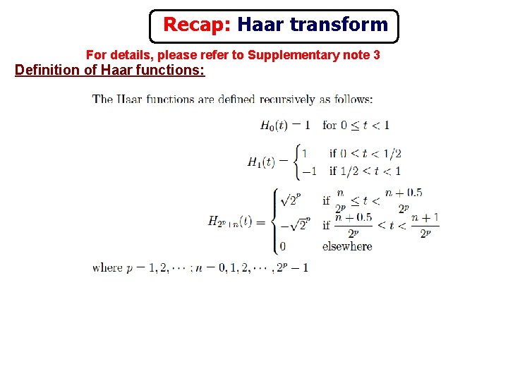 Recap: Haar transform For details, please refer to Supplementary note 3 Definition of Haar