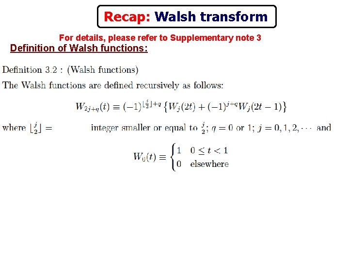 Recap: Walsh transform For details, please refer to Supplementary note 3 Definition of Walsh