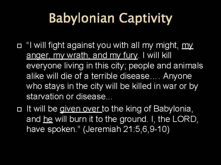 Babylonian Captivity “I will fight against you with all my might, my anger, my