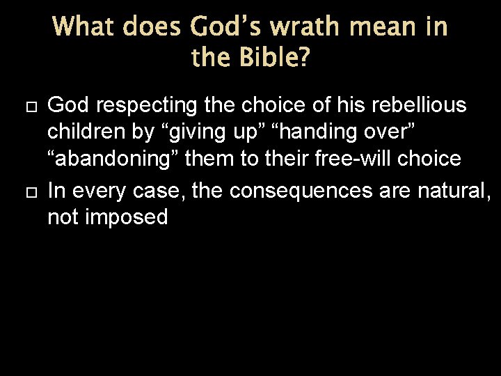 What does God’s wrath mean in the Bible? God respecting the choice of his