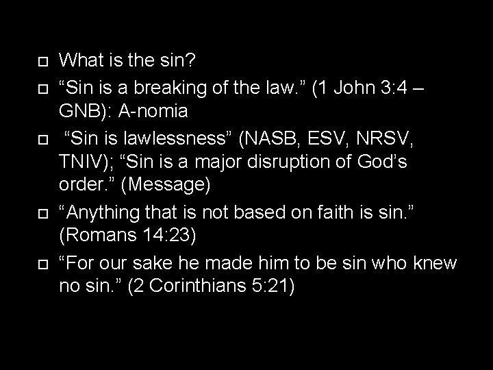  What is the sin? “Sin is a breaking of the law. ” (1