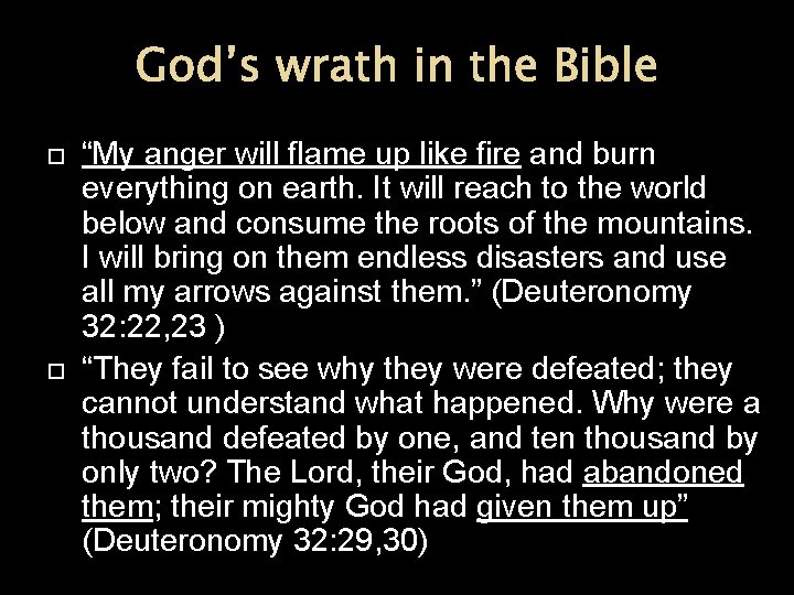 God’s wrath in the Bible “My anger will flame up like fire and burn