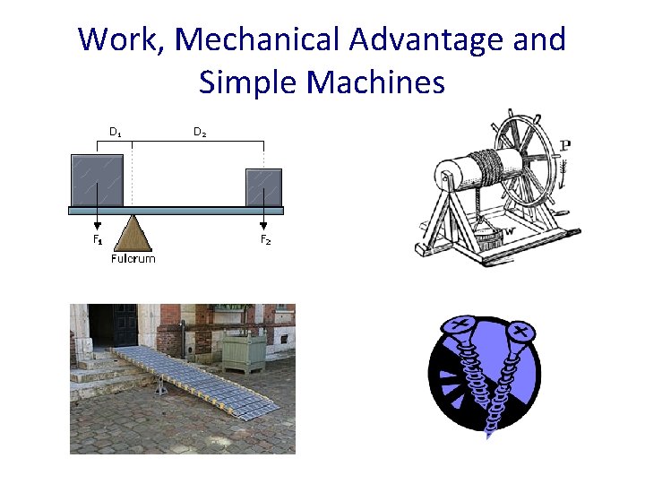 Work, Mechanical Advantage and Simple Machines 