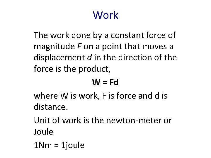 Work The work done by a constant force of magnitude F on a point