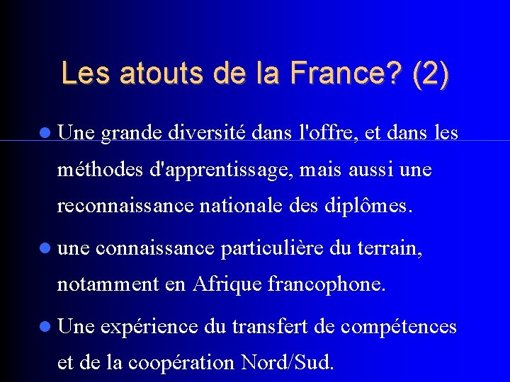 Les atouts de la France? (2) Une grande diversité dans l'offre, et dans les