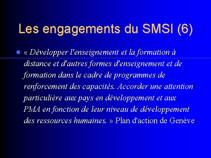 Les engagements du SMSI (6) « Développer l'enseignement et la formation à distance et