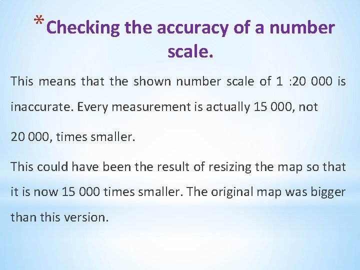*Checking the accuracy of a number scale. This means that the shown number scale