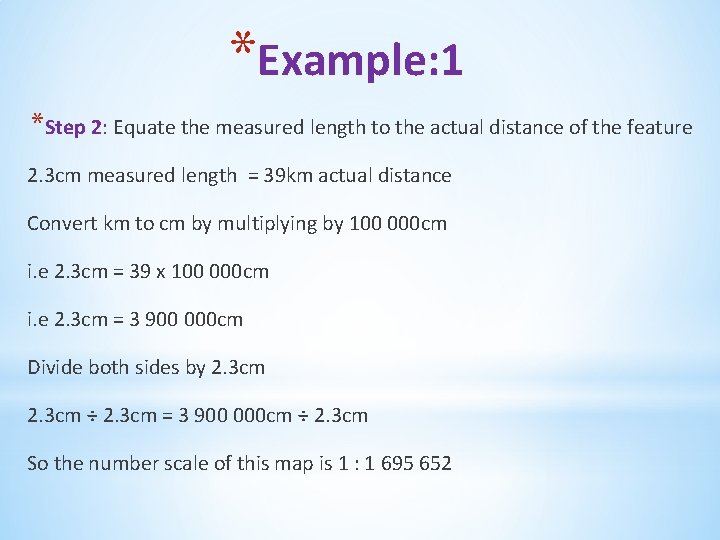 *Example: 1 *Step 2: Equate the measured length to the actual distance of the