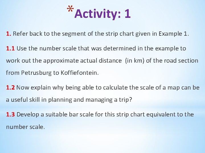 *Activity: 1 1. Refer back to the segment of the strip chart given in