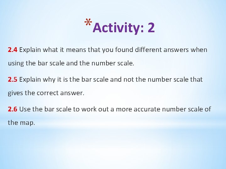 *Activity: 2 2. 4 Explain what it means that you found different answers when