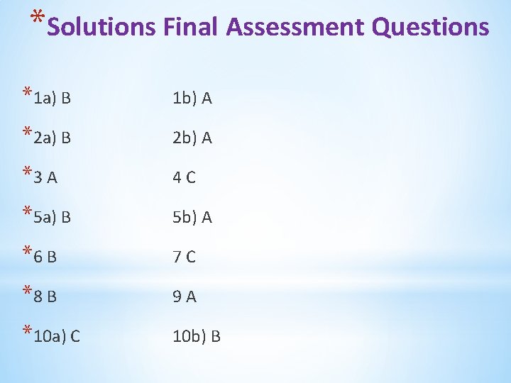 *Solutions Final Assessment Questions *1 a) B 1 b) A *2 a) B 2